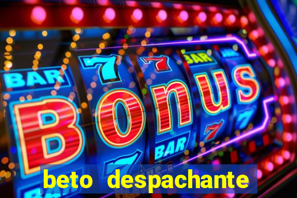 beto despachante pouso alegre